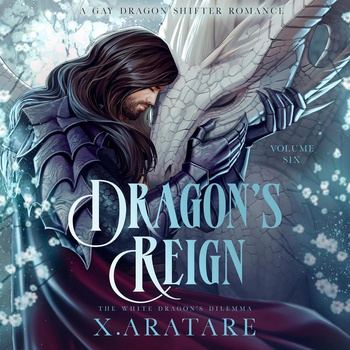 Dragon’s Reign, Book 6 - The White Dragon’s Dilemma - X. Aratare