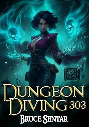 Dungeon Diving 303 - Bruce Sentar