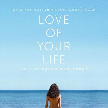 Dustin_OHalloran-Love_of_Your_Life_(Original_Motion_Picture_Soundtrack)-OST-24BIT-WEB-FLAC-2026-TRB