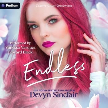 Endless: A Clarity Coast Omegaverse Standalone - Devyn Sinclair