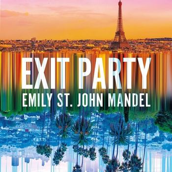 Exit Party - Emily St. John Mandel