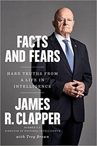 Facts and Fears: Hard Truths from a Life in Intelligence - James Clapper & Trey Brown