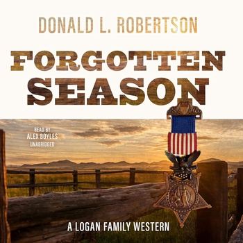 Forgotten Season: The Logan Family Western Series, Book 4 - Donald L. Robertson