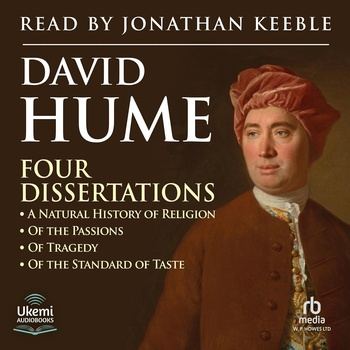 Four Dissertations: A Natural History of Religion, Of the Passions, Of Tragedy, Of the Standard of Taste - David Hume