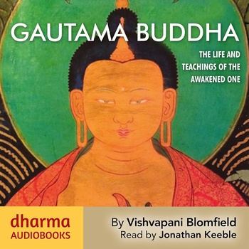 Gautama Buddha: The Life and Teachings of the Awakened One - Vishvapani Blomfield