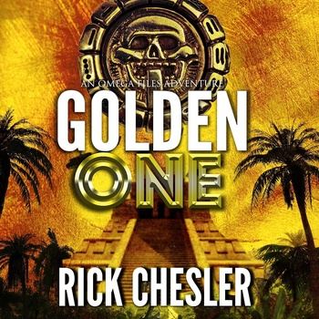 Golden One: Omega Files Adventures, Book 3 - Rick Chesler