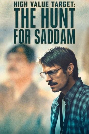 High Value Target The Hunt for Saddam S01E01-E03 720p - PW