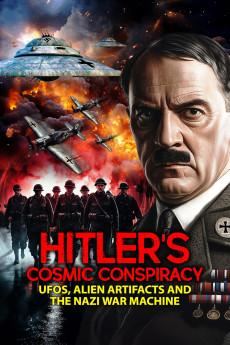 Hitler's Cosmic Conspiracy: UFOs, Alien Artifacts and the Nazi War Machine 2025 720p web YTS