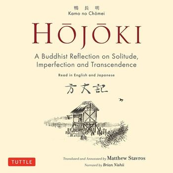 Hojoki: A Buddhist Reflection on Solitude - Kamo no Chomei, Matthew Stavros