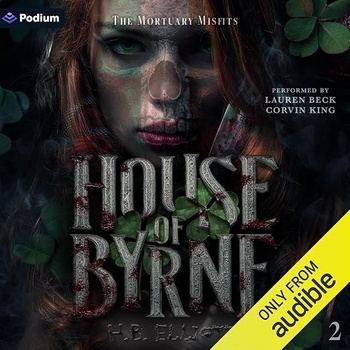 House of Byrne [The Mortuary Misfits Series, Book 2] - H.B. Elliott