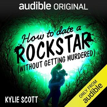 How to Date a Rockstar (Without Getting Murdered) - Kylie Scott