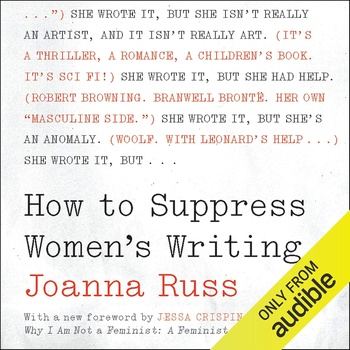 How to Suppress Women’s Writing - Joanna Russ