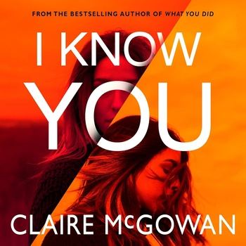 I Know You - Claire McGowan