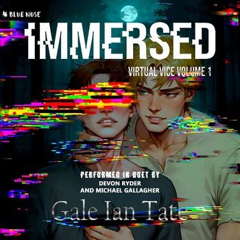 Immersed (Virtual Vice, Book 1) - Gale Ian Tate