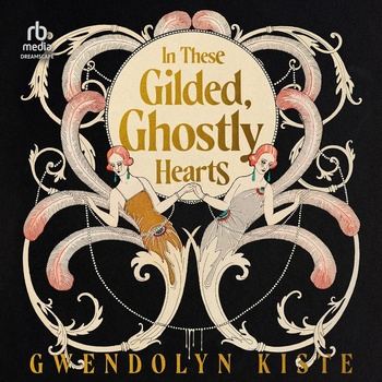 In These Gilded Ghostly Hearts [LGBT] - Gwendolyn Kiste