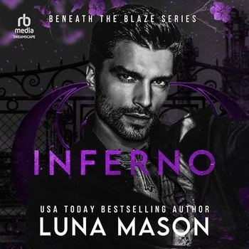 Inferno (Beneath the Blaze, Book1) - Luna Mason