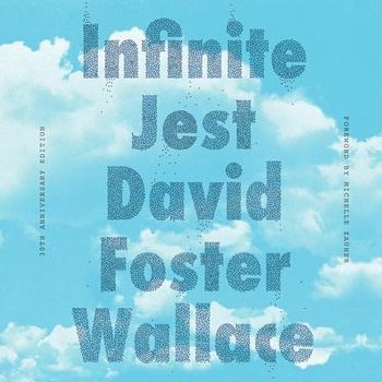 Infinite Jest (30th Anniversary Edition) - David Foster Wallace