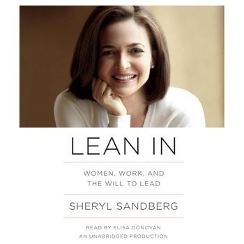 Lean In: Women, Work, and the Will to Lead - Sheryl Sandberg