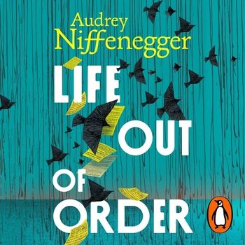 Life Out of Order - Audrey Niffenegger