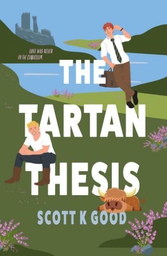 Love was Never on the Curriculum - The Tartan Thesis - Scott K Good