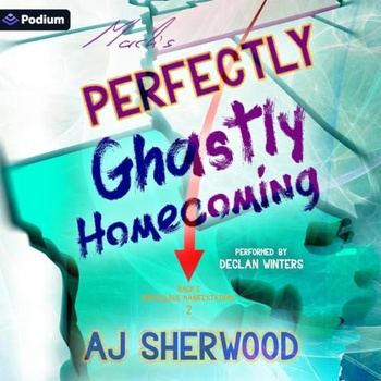 Mack’s Marvelous Manifestations 02 - Mack’s Perfectly Ghastly Homecoming - AJ Sherwood