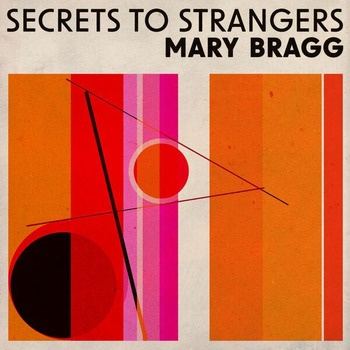 Mary_Bragg-Secrets_to_Strangers-24BIT-WEB-FLAC-2026-TRB