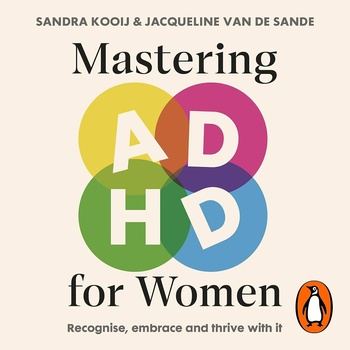 Mastering ADHD for Women - Sandra Kooij, Jacqueline van de Sande