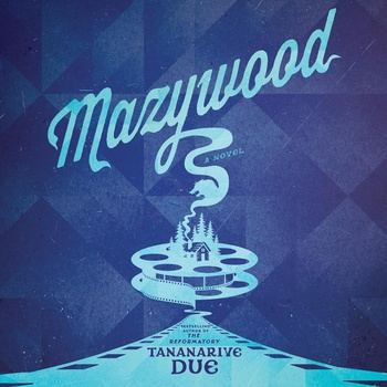 Mazywood - Tananarive Due