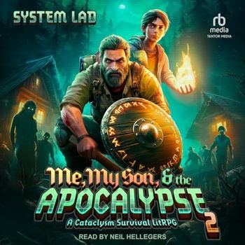 Me, My Son, & the Apocalypse 2 - System Lad