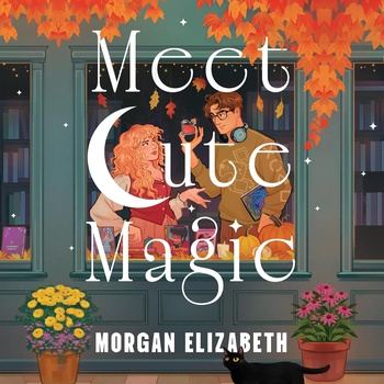 Meet Cute Magic: Heartwood Hollow, Book 1 - Morgan Elizabeth