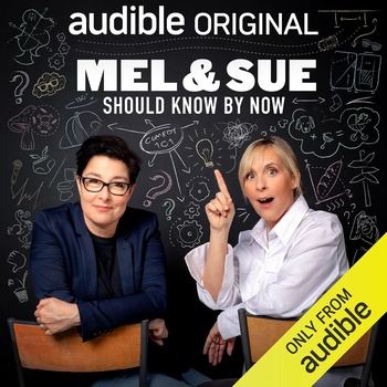 Mel & Sue: Should Know By Now - Mel Giedroyc, Sue Perkins