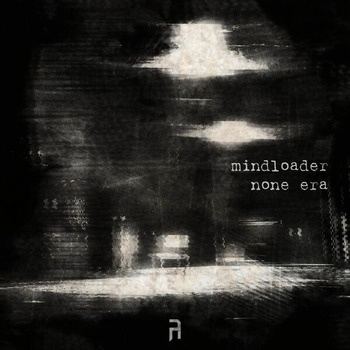 Mindloader-None_Era_LP-16BIT-WEB-FLAC-2026-TRB