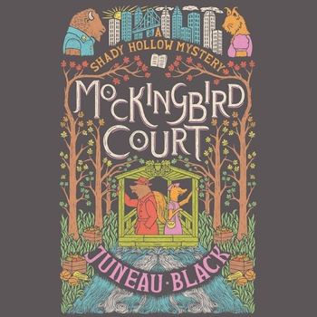 Mockingbird Court: A Shady Hollow Mystery, Book 6 - Juneau Black