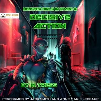 Monster Girls in Space Book 8 - Decisive Action - M. Tress