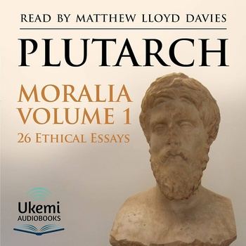 Moralia: Volume 1: 26 Ethical Essays - Name Plutarch