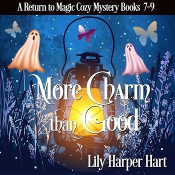 More Charm than Good: Return to Magic Cozy Mystery, Books 7-9 - Lily Harper Hart