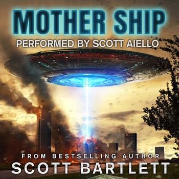Mother Ship - An Alien Invasion Book - Scott Bartlett