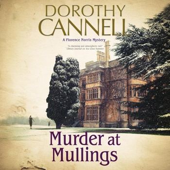 Murder at Mullings: The Florence Norris Mysteries, Book 1 - Dorothy Cannell