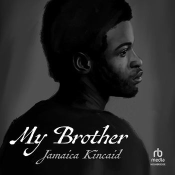 My Brother - Jamaica Kincaid