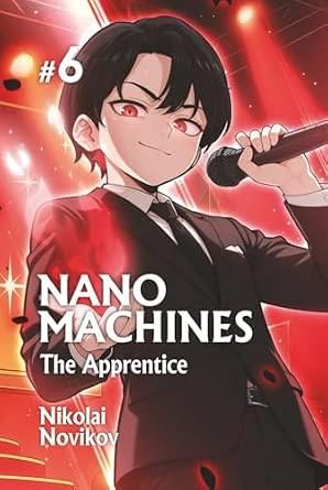 Nanomachines, Book 6 - The Apprentice - Nikolai Novikov, Paul Leathley - Translator - translator