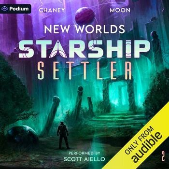New Worlds: Starship Settler, Book 2 - J.N. Chaney, Scott Moon