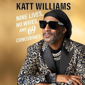 Nine Lives, No Wives, and 69 Concubines - Katt Williams