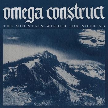 Omega_Construct-The_Mountain_Wished_For_Nothing-24BIT-WEB-FLAC-2026-TRB