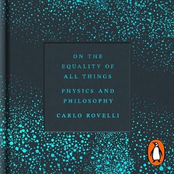 On the Equality of All Things - Carlo Rovelli
