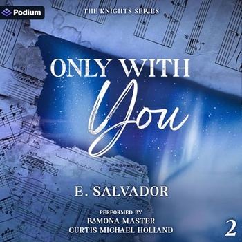 Only With You (The Knights, Book 2) - E. Salvador