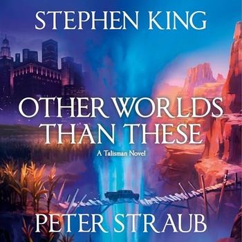 Other Worlds Than These: Talisman, Book 3 - Stephen King, Peter Straub