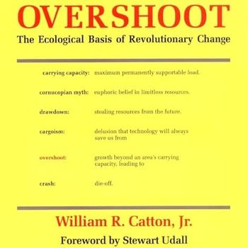 Overshoot The Ecological Basis of Revolutionary Change - William R. Catton