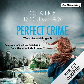 Perfect Crime - Wenn niemand dir glaubt - Claire Douglas