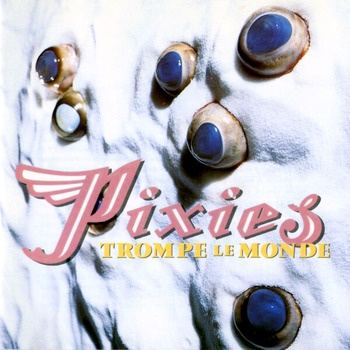 Pixies-Trompe_le_Monde-REMASTERED-24BIT-96KHZ-WEB-FLAC-2026-TRB
