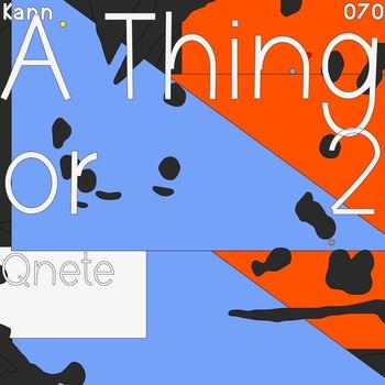 Qnete-A_Thing_Or_2-(KANN70)-16BIT-WEB-FLAC-2026-TRB